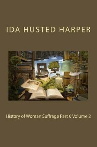 Cover of History of Woman Suffrage Part 6 Volume 2
