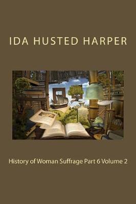 Book cover for History of Woman Suffrage Part 6 Volume 2