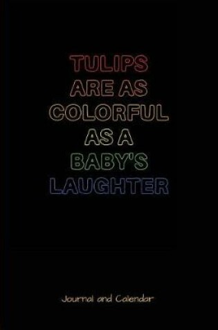 Cover of Tulips Are as Colorful as a Baby's Laughter