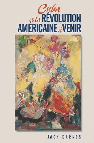 Cover of Cuba et la Revolution Americaine a Venir