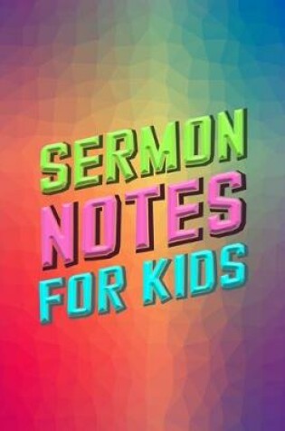 Cover of Sermon Notes for Kids