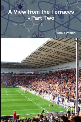 Book cover for A View from the Terraces - Part Two - 1998-99 to 2014-15