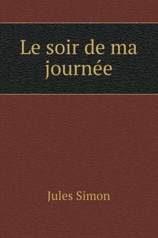 Cover of Le soir de ma journée