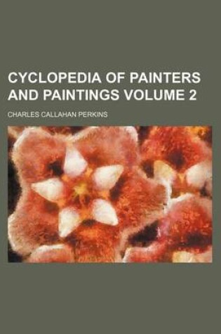 Cover of Cyclopedia of Painters and Paintings Volume 2