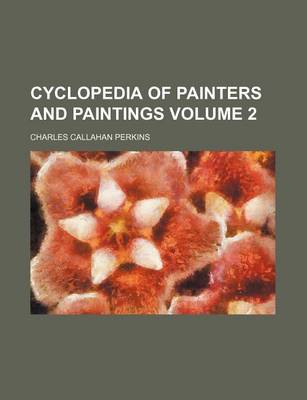 Book cover for Cyclopedia of Painters and Paintings Volume 2