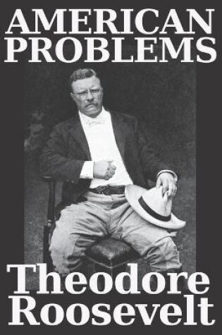 Cover of American Problems by Theodore Roosevelt