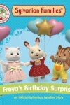 Book cover for Sylvanian Families: Freya's Birthday Surprise