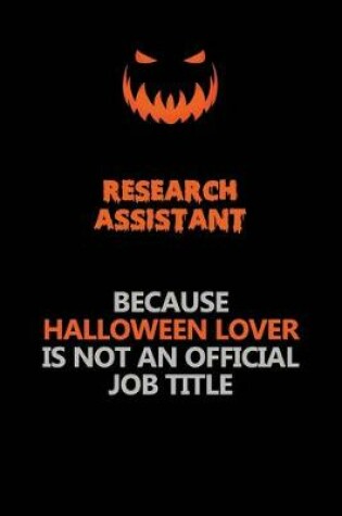 Cover of Research Assistant Because Halloween Lover Is Not An Official Job Title