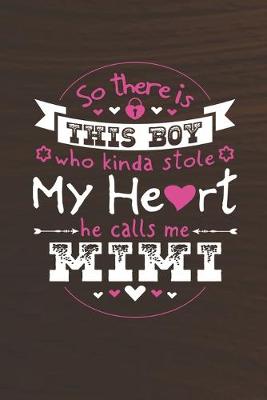 Book cover for So There's This Boy Who Kinda Stole My Heart He Calls Me Mimi