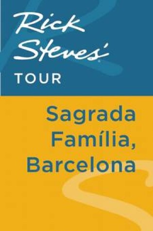 Cover of Rick Steves' Tour: Sagrada Familia, Barcelona