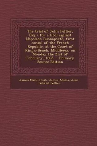 Cover of The Trial of John Peltier, Esq.