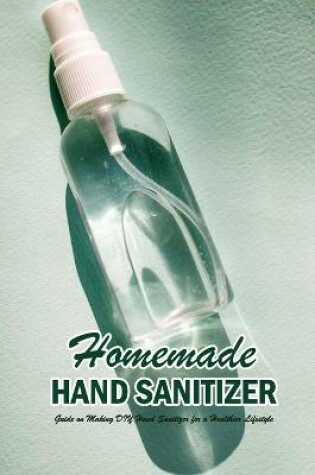 Cover of Homemade Hand Sanitizer