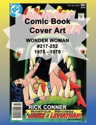 Book cover for Comic Book Cover Art WONDER WOMAN #217-252 1975 - 1979