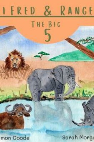 Cover of Safari Fred & Ranger Ted – The Big 5