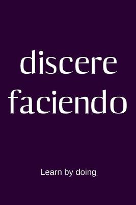 Book cover for discere faciendo - Learn by doing