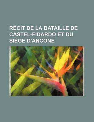 Book cover for Recit de La Bataille de Castel-Fidardo Et Du Siege D'Ancone