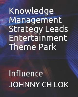 Book cover for Knowledge Management Strategy Leads Entertainment Theme Park