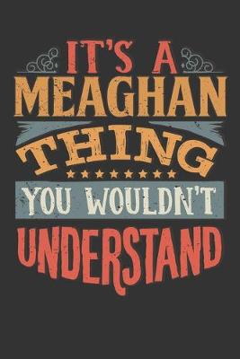 Book cover for Its A Meaghan Thing You Wouldnt Understand