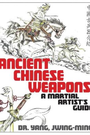 Cover of Ancient Chinese Weapons