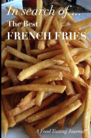 Cover of In Search of the Best French Fries