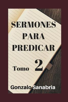 Book cover for Sermones Para Predicar. Tomo 2