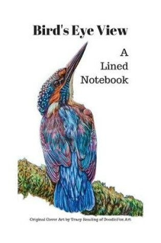Cover of Bird's Eye View - a lined notebook