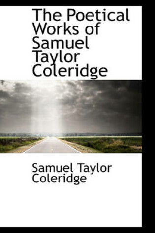 Cover of The Poetical Works of Samuel Taylor Coleridge