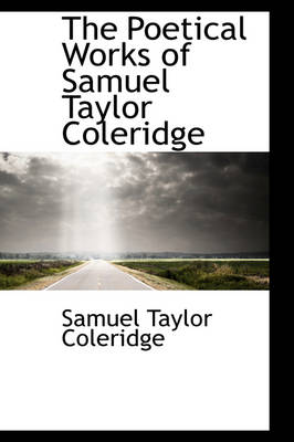 Book cover for The Poetical Works of Samuel Taylor Coleridge