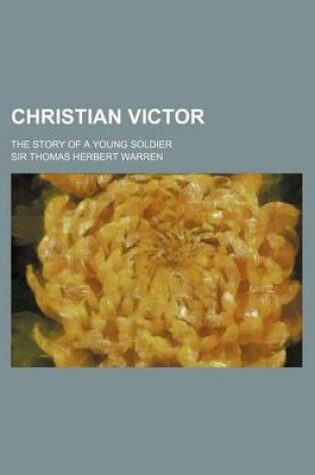 Cover of Christian Victor; The Story of a Young Soldier