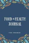 Book cover for Food & Health Journal For Women