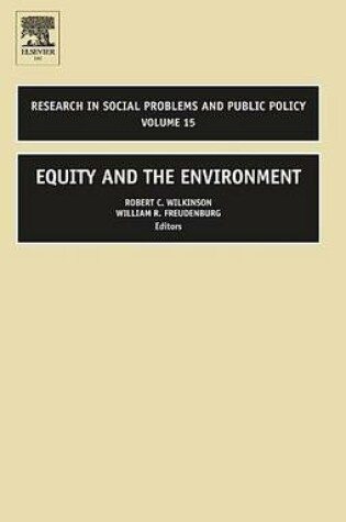 Cover of Equity and the Environment. Research in Social Problems and Public Policy, Volume 15.