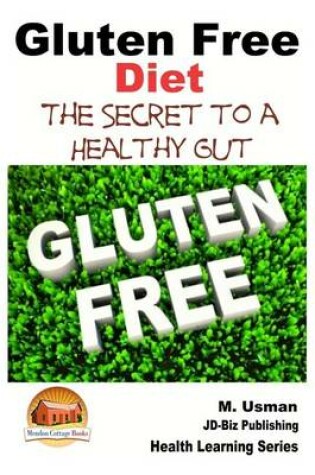 Cover of Gluten Free Diet - The Secret to a Healthy Gut