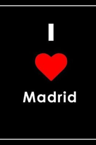 Cover of I Love Madrid Notebook