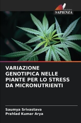 Cover of Variazione Genotipica Nelle Piante Per Lo Stress Da Micronutrienti