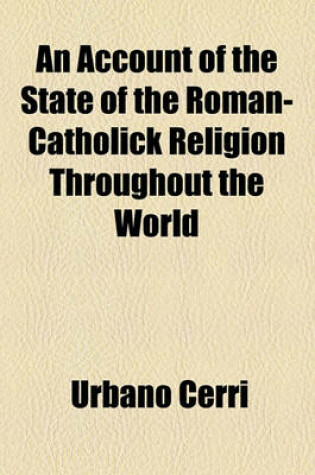 Cover of An Account of the State of the Roman-Catholick Religion Throughout the World