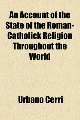 Book cover for An Account of the State of the Roman-Catholick Religion Throughout the World