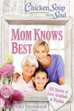 Cover of Chicken Soup for the Soul: Mom Knows Best