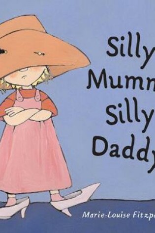Cover of Silly Mummy, Silly Daddy