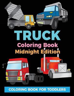 Cover of Truck Coloring Book Midnight Edition