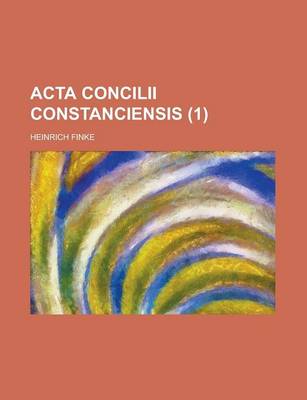 Book cover for ACTA Concilii Constanciensis (1 )