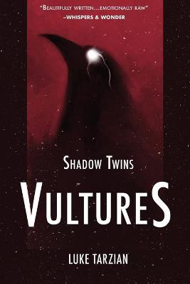 Vultures by Luke Tarzian