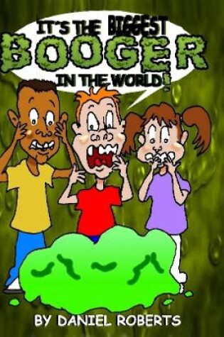 Cover of It's the Biggest Booger in the World!