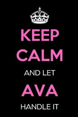 Cover of Keep Calm and Let Ava Handle It