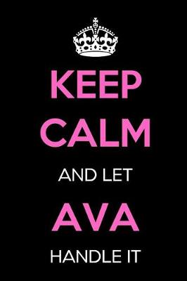 Book cover for Keep Calm and Let Ava Handle It