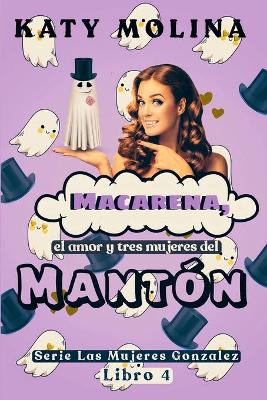 Book cover for Macarena, el Amor y Tres Mujeres del Manton