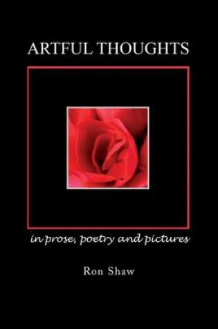 Cover of Artful Thoughts in Prose, Poetry and Pictures