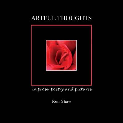 Book cover for Artful Thoughts in Prose, Poetry and Pictures