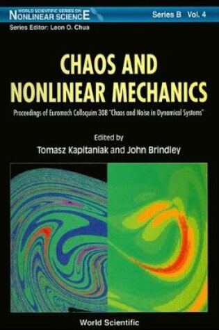 Cover of Chaos And Nonlinear Mechanics - Proceedings Of Euromech Colloquium 308 "Chaos And Noise In Dynamical Systems"