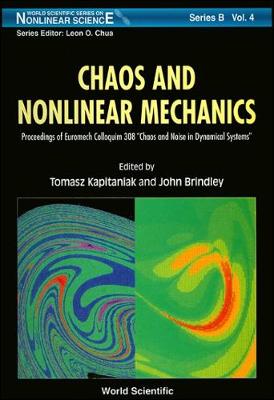 Book cover for Chaos And Nonlinear Mechanics - Proceedings Of Euromech Colloquium 308 "Chaos And Noise In Dynamical Systems"