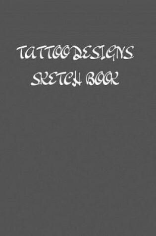 Cover of Tattoo Designs Sketch Book